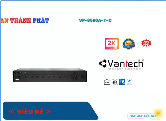 Đầu Ghi Camera VanTech VP-8560A|T|C Mẫu Đẹp,Giá VP-8560A|T|C,VP-8560A|T|C Giá Khuyến Mãi,bán VP-8560A|T|C, HD VP-8560A|T|C Công Nghệ Mới,thông số VP-8560A|T|C,VP-8560A|T|C Giá rẻ,Chất Lượng VP-8560A|T|C,VP-8560A|T|C Chất Lượng,phân phối VP-8560A|T|C,Địa Chỉ Bán VP-8560A|T|C,VP-8560A|T|CGiá Rẻ nhất,Giá Bán VP-8560A|T|C,VP-8560A|T|C Giá Thấp Nhất,VP-8560A|T|C Bán Giá Rẻ