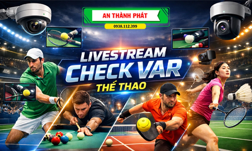 Giải pháp livestream check VAR thể thao, Giải pháp livestream thể thao, Giải pháp check VAR thể thao, Camera Livestream thể thao, cmaera check var thể thao, bảng điểm check var thể thao, livestream check var 
