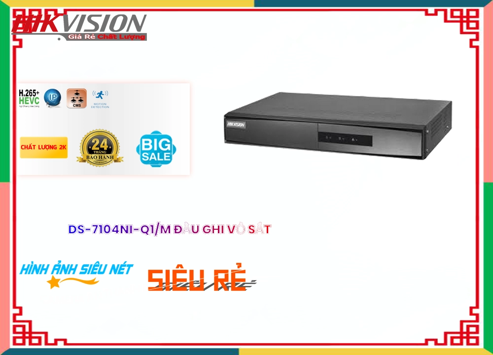 Đầu Ghi DS-7104NI-Q1/M Công Nghệ Mới,Giá DS-7104NI-Q1/M,Giá buôn DS-7104NI-Q1/M, Bán Lỗ,DS-7104NI-Q1/M nơi bán rẻ nhất,Giá Bán DS-7104NI-Q1/M,Địa Chỉ Bán DS-7104NI-Q1/M,thông số DS-7104NI-Q1/M, Giá rẻ nhất,DS-7104NI-Q1/M Giá hấp dẫn,DS-7104NI-Q1/M Đang giảm giá,công nghê DS-7104NI-Q1/M,DS-7104NI-Q1/M Công Nghệ Mới,DS-7104NI-Q1/M mới,Bán giá rẻ DS-7104NI-Q1/M